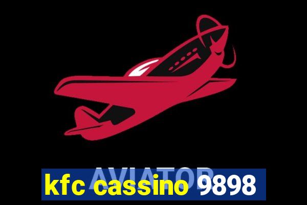 kfc cassino 9898